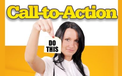 Calls to Action: If You Don’t TELL Them – They Won’t!