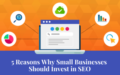 5 Reasons Why Small Businesses Should Invest in SEO