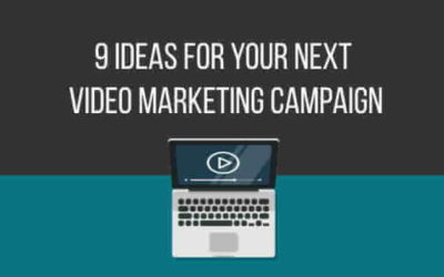 9 Ideas for Your Next Video Marketing Campaign