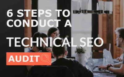 6 Steps to Conduct a Technical SEO Audit