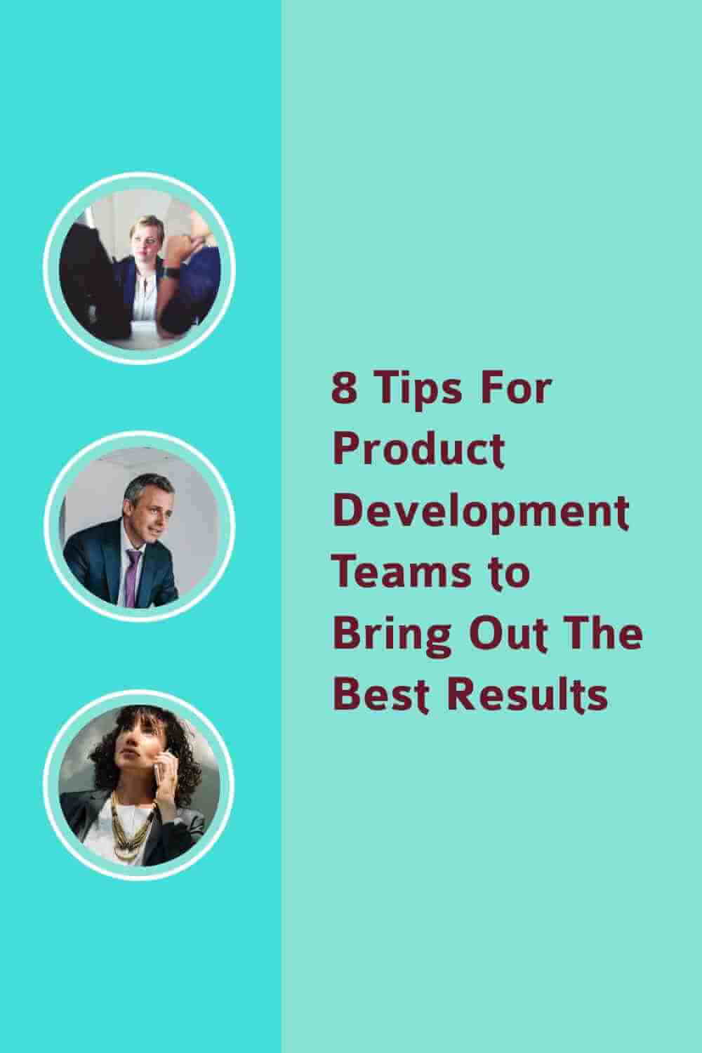 8 Tips for Product Development Teams to Bring Out the Best Results