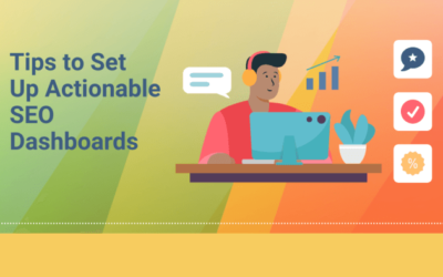 Tips to Set Up Actionable SEO Dashboards