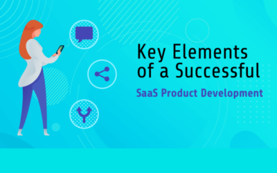 Key Elements of a Successful SaaS Product Development