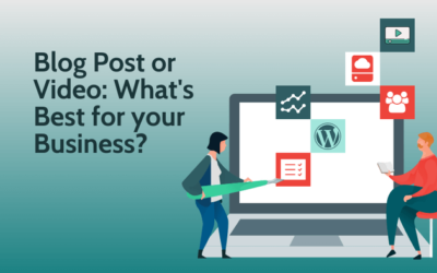 Blog Post or Video: What’s Best for your Business?