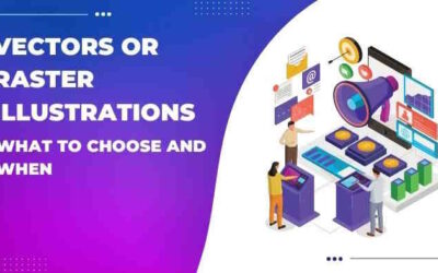 Raster or Vector Illustrations: What to Choose and When