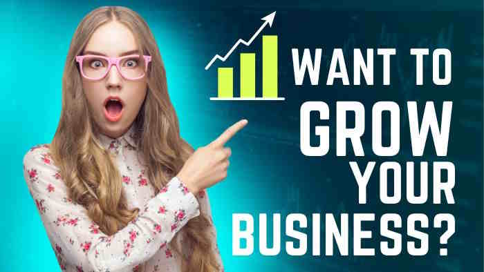 want to grow your business?