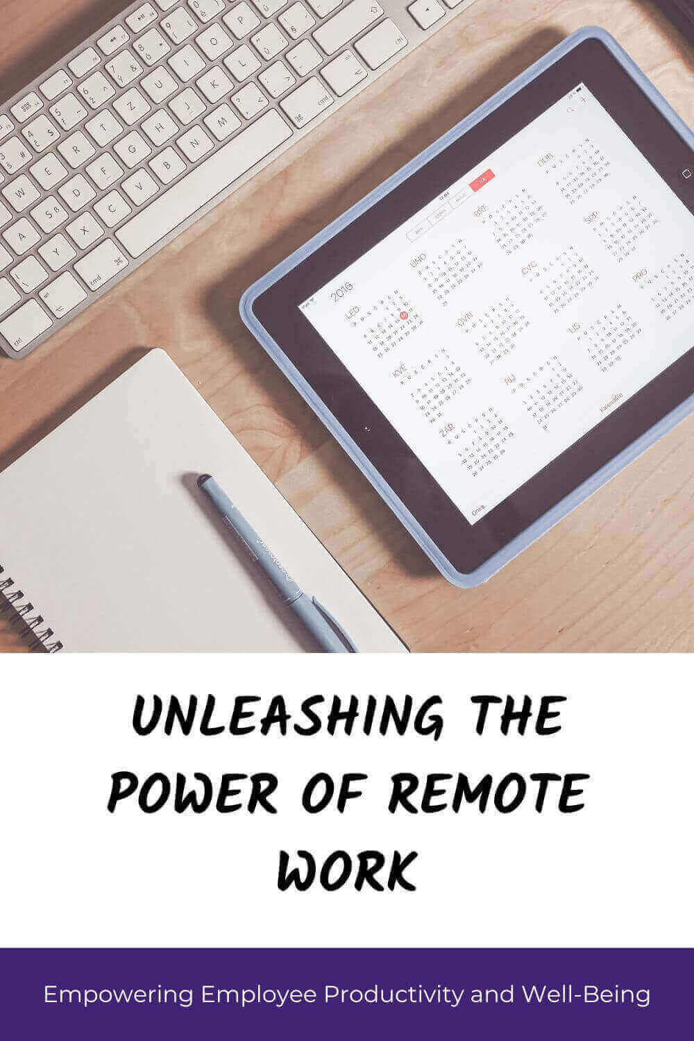 Unleashing the Power of Remote Work