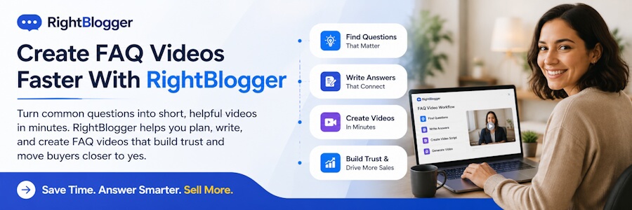 Create FAQ Videos Faster With RightBlogger Create FAQ Videos Faster With RightBlogger
